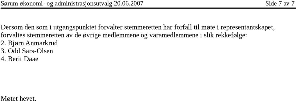 forfall til møte i representantskapet, forvaltes stemmeretten av de øvrige