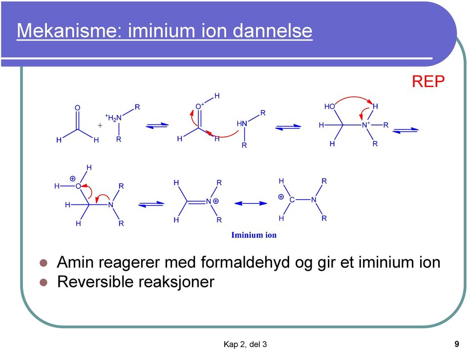 formaldehyd og gir et iminium