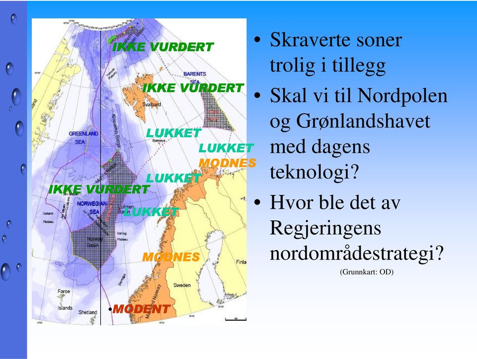 vi til Nordpolen og Grønlandshavet med dagens teknologi?