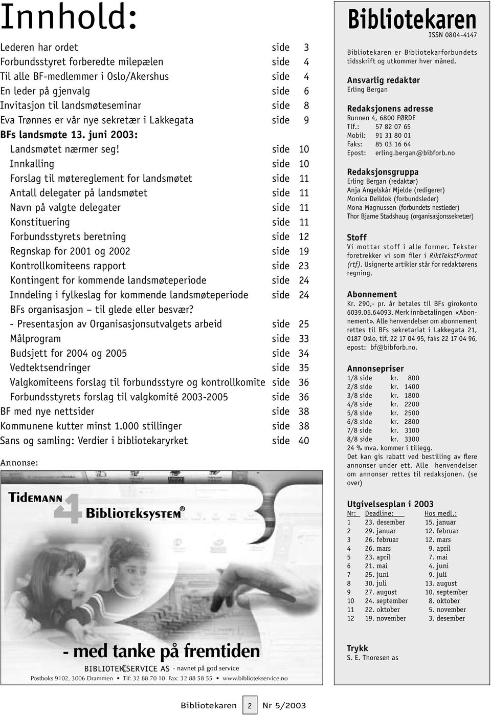 side 10 Innkalling side 10 Forslag til møtereglement for landsmøtet side 11 Antall delegater på landsmøtet side 11 Navn på valgte delegater side 11 Konstituering side 11 Forbundsstyrets beretning