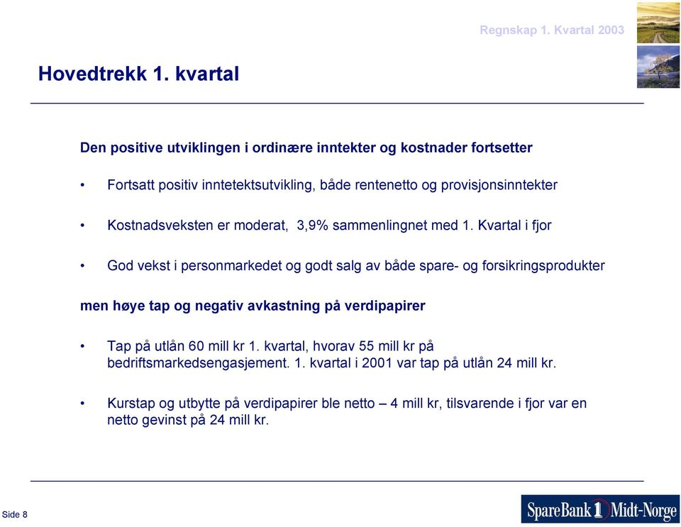 Kostnadsveksten er moderat, 3,9% sammenlingnet med 1.