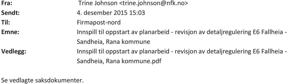 revisjon av detaljregulering E6 Fallheia - Sandheia, Rana kommune Vedlegg: Innspill