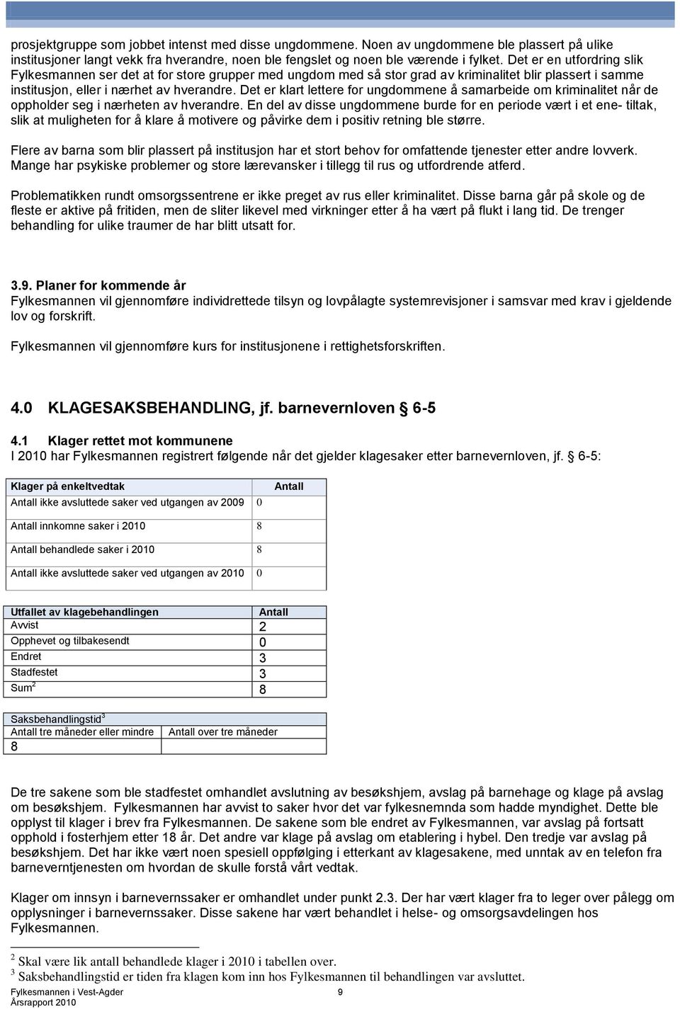 Det er klart lettere for ungdommene å samarbeide om kriminalitet når de oppholder seg i nærheten av hverandre.