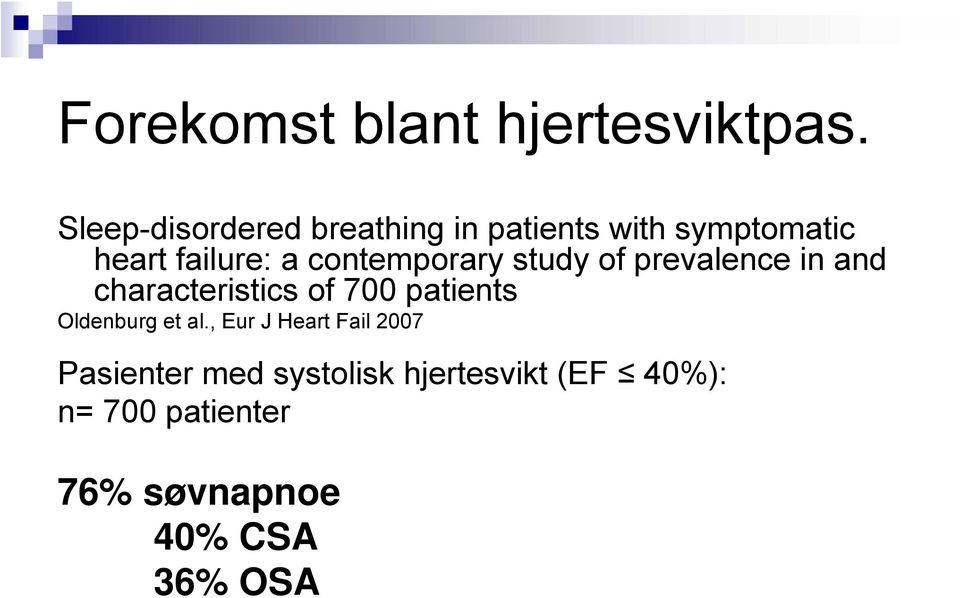 contemporary study of prevalence in and characteristics of 700 patients