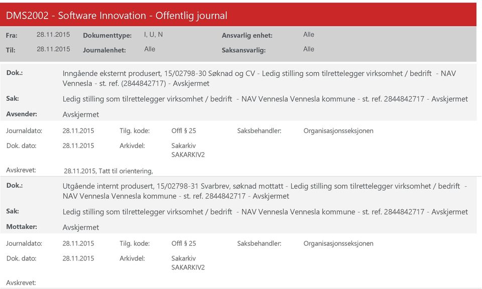 kode:, Tatt til orientering, Utgående internt produsert, 15/02798-31 Svarbrev, søknad mottatt - Ledig stilling som tilrettelegger virksomhet / bedrift - NAV