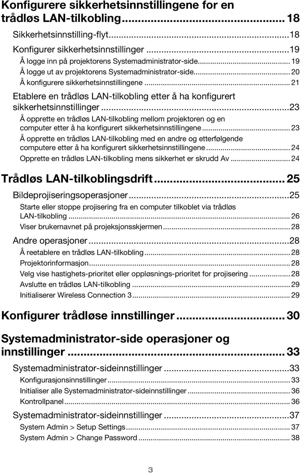 ..23 Å opprette en trådløs LAN-tilkobling mellom projektoren og en computer etter å ha konfigurert sikkerhetsinnstillingene.