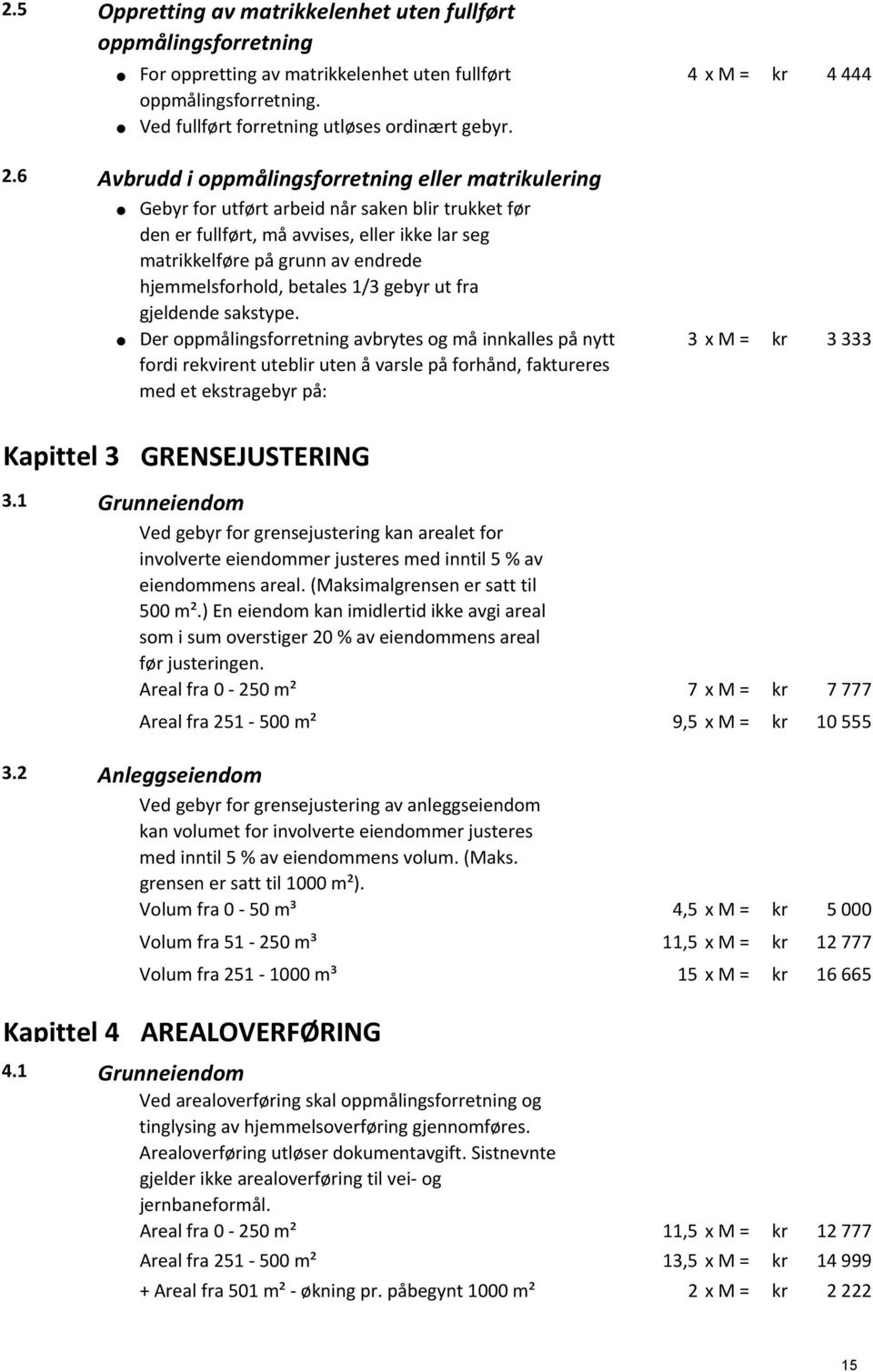 hjemmelsforhold, betales 1/3 gebyr ut fra gjeldende sakstype.