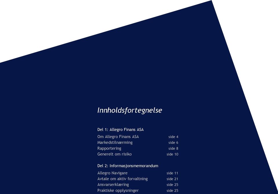 Del 2: Informasjonsmemorandum Allegro Navigare side 11 Avtale om aktiv