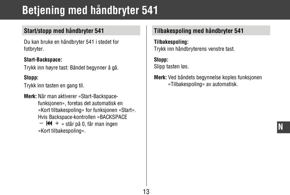 Merk: Når man aktiverer «Start-Backspacefunksjonen», foretas det automatisk en «Kort tilbakespoling» for funksjonen «Start».