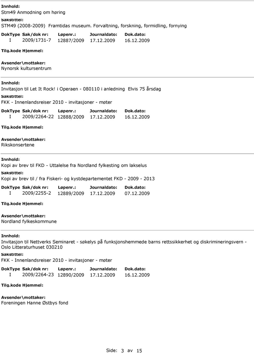 fylkesting om lakselus Kopi av brev til / fra Fiskeri- og kystdepartementet FKD - 2009-2013 2009/2255-2 128