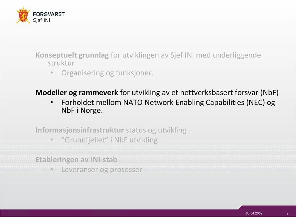 Modeller og rammeverk for utvikling av et nettverksbasert forsvar (NbF) Forholdet mellom NATO