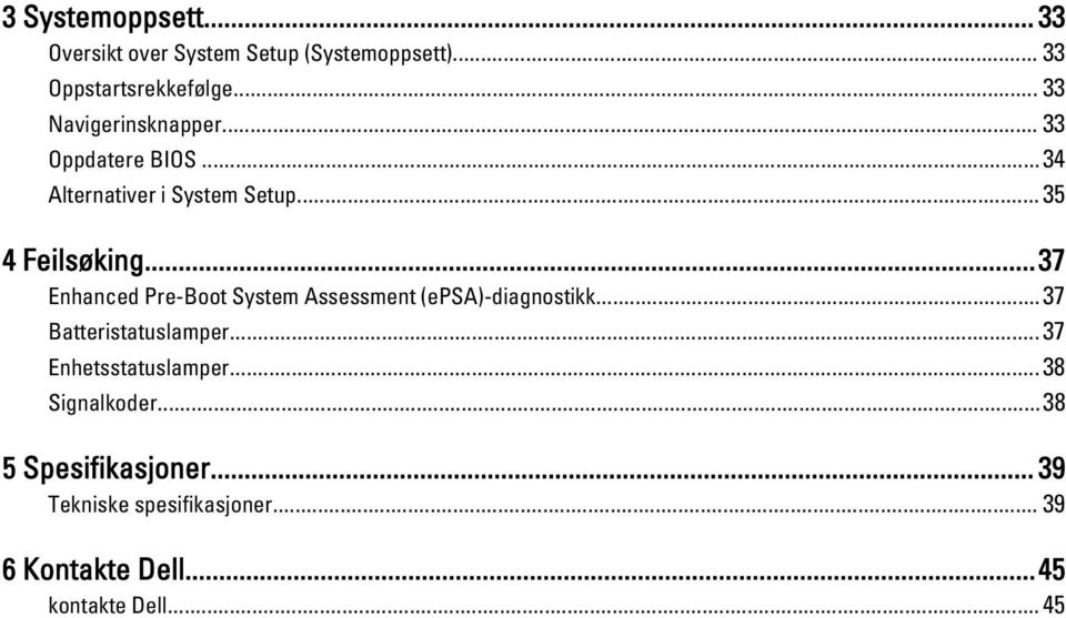 ..37 Enhanced Pre-Boot System Assessment (epsa)-diagnostikk...37 Batteristatuslamper.