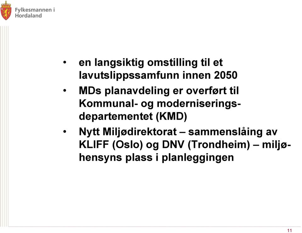 moderniseringsdepartementet (KMD) Nytt Miljødirektorat