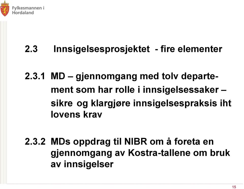 klargjøre innsigelsespraksis iht lovens krav 2.3.