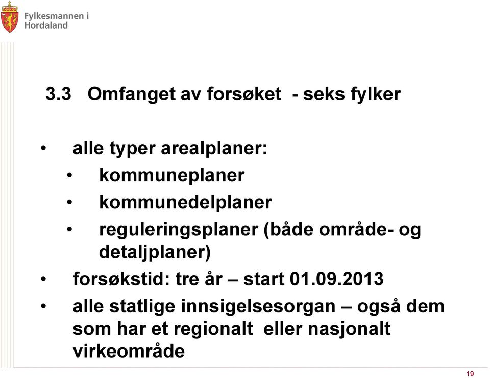 detaljplaner) forsøkstid: tre år start 01.09.