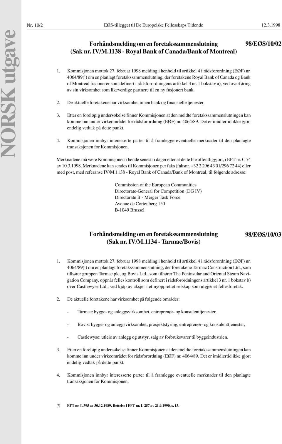 4064/89( 1 ) om en planlagt foretakssammenslutning, der foretakene Royal Bank of Canada og Bank of Montreal fusjonerer som definert i rådsforordningens artikkel 3 nr.