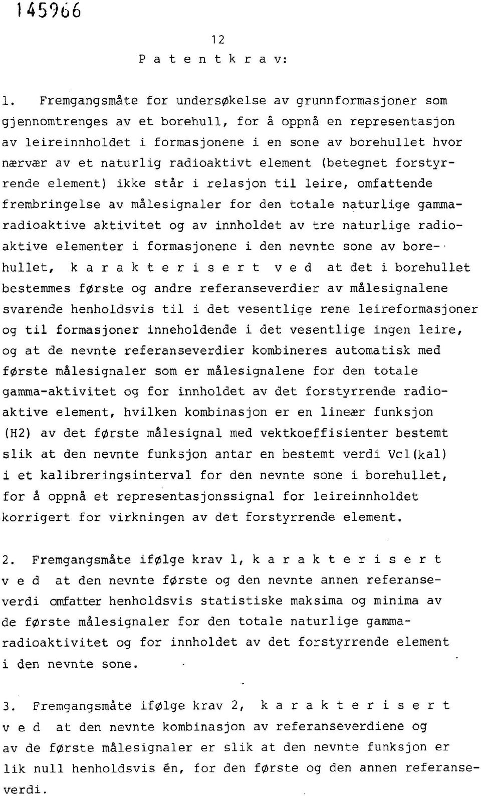 radioaktivt element (betegnet forstyrrende element) ikke står i relasjon til leire, omfattende frembringelse av målesignaler for den totale naturlige gammaradioaktive aktivitet og av innholdet av tre