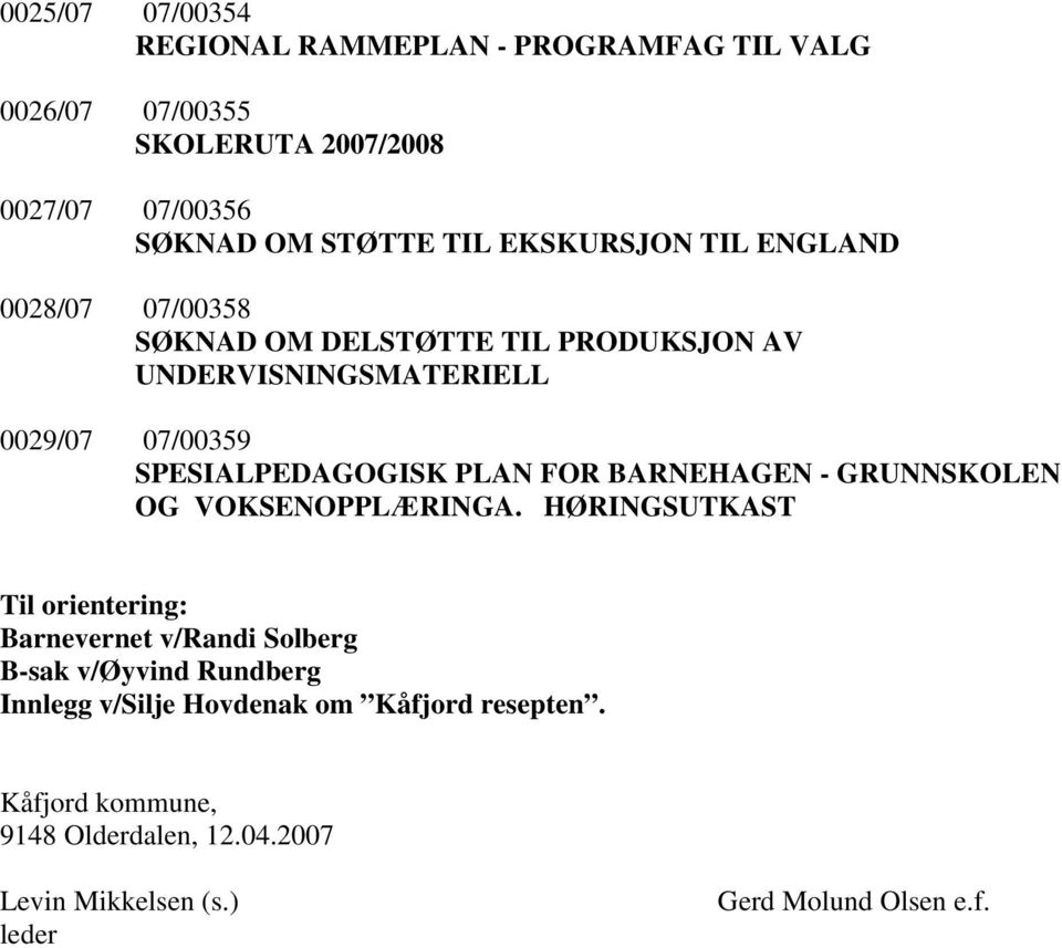 SPESIALPEDAGOGISK PLAN FOR BARNEHAGEN - GRUNNSKOLEN OG VOKSENOPPLÆRINGA.