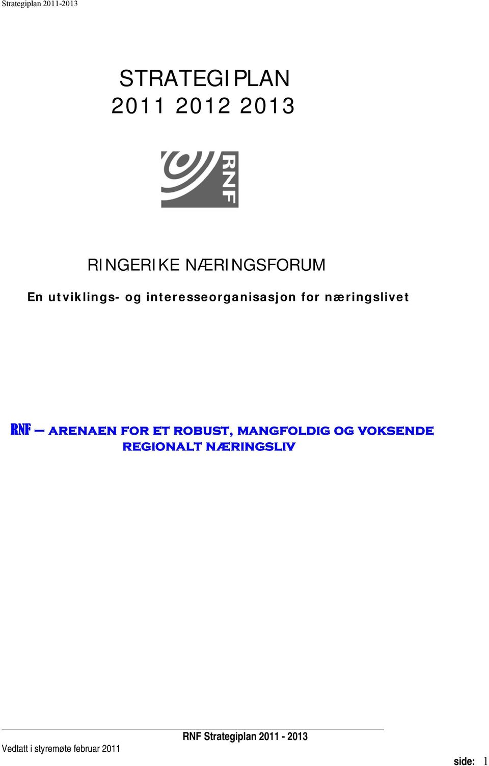 interesseorganisasjon for næringslivet RNF arenaen