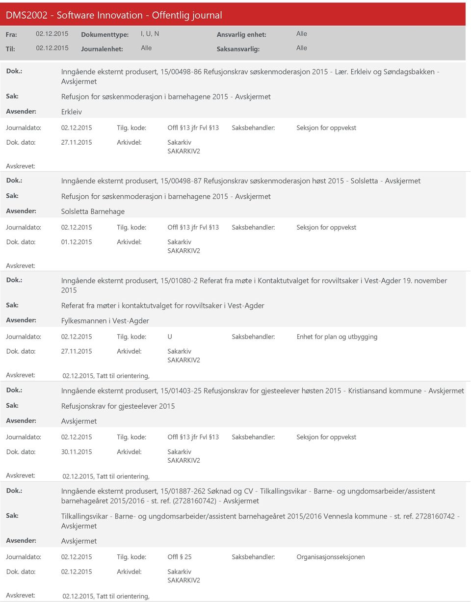 2015 Inngående eksternt produsert, 15/00498-87 Refusjonskrav søskenmoderasjon høst 2015 - Solsletta - Refusjon for søskenmoderasjon i barnehagene 2015 - Solsletta Barnehage Seksjon for oppvekst