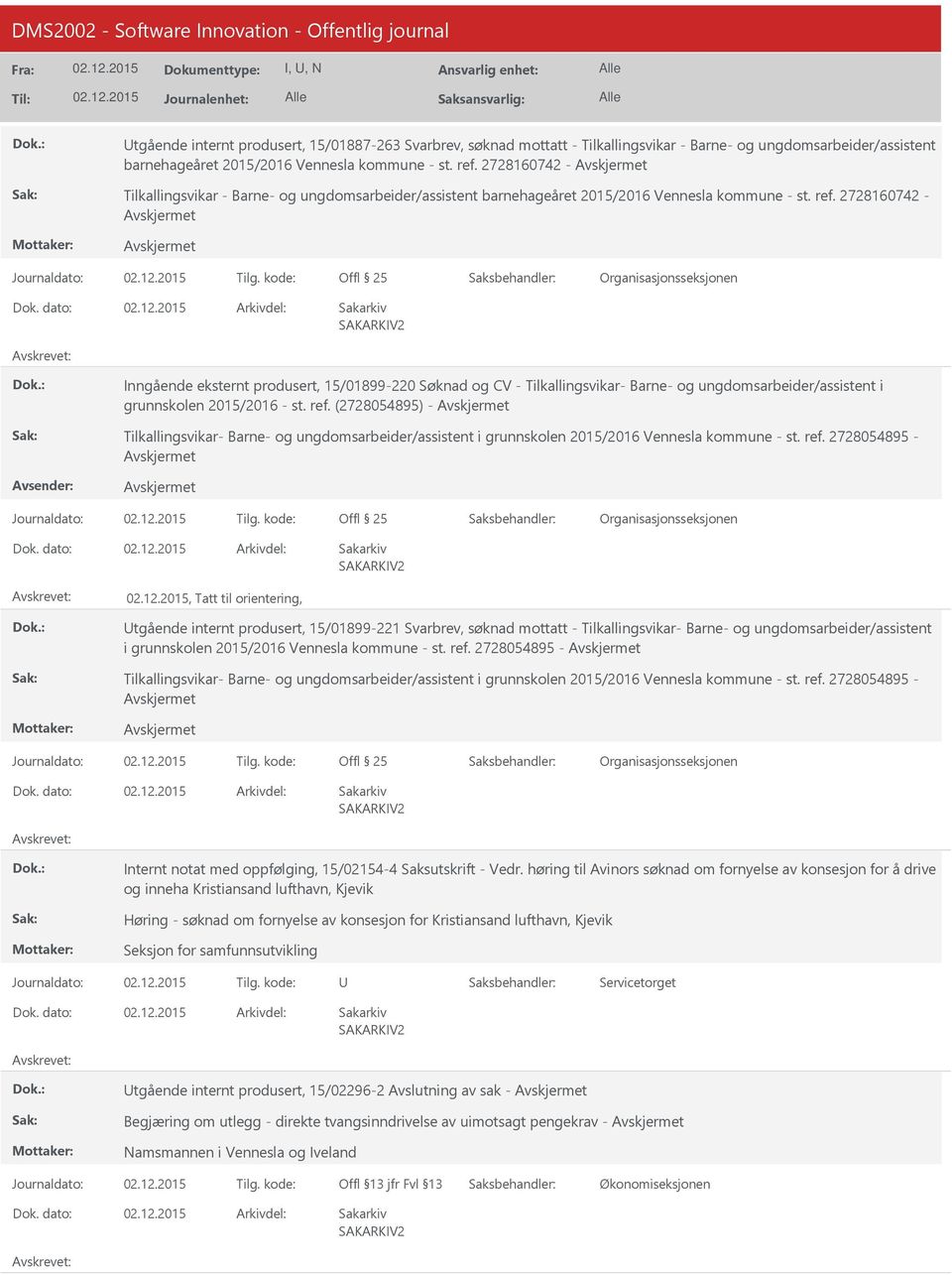 2728160742 - Inngående eksternt produsert, 15/01899-220 Søknad og CV - Tilkallingsvikar- Barne- og ungdomsarbeider/assistent i grunnskolen 2015/2016 - st. ref.