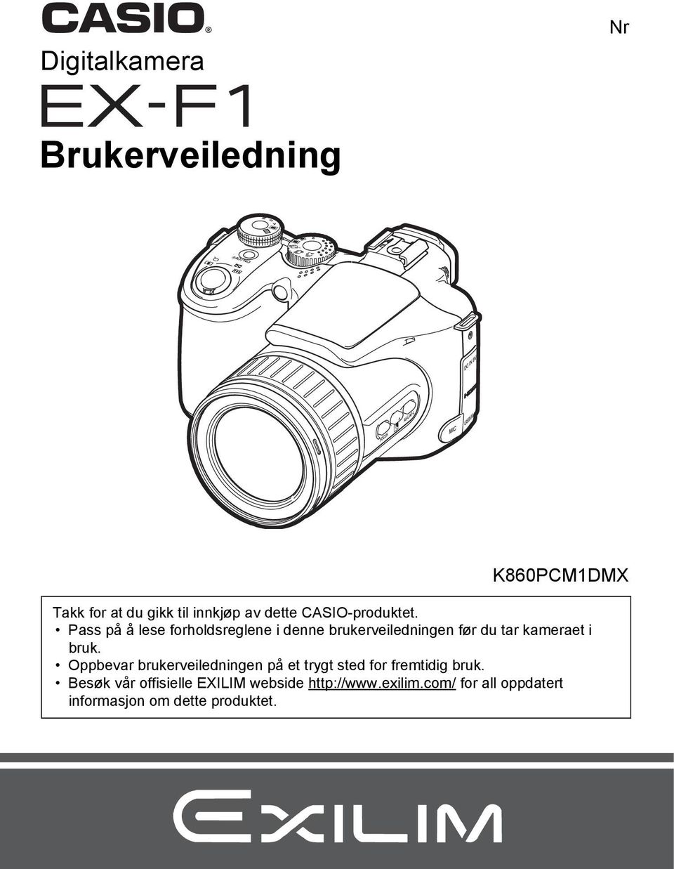 Pass på å lese forholdsreglene i denne brukerveiledningen før du tar kameraet i bruk.