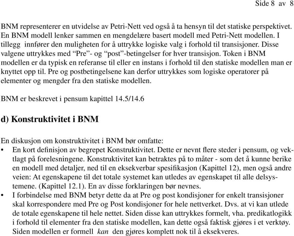 Token i BNM modellen er da typisk en referanse til eller en instans i forhold til den statiske modellen man er knyttet opp til.