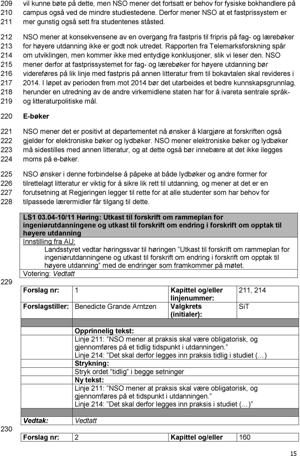 NSO mener at konsekvensene av en overgang fra fastpris til fripris på fag- og lærebøker for høyere utdanning ikke er godt nok utredet.