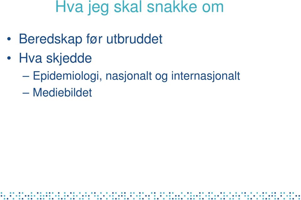 skjedde Epidemiologi,