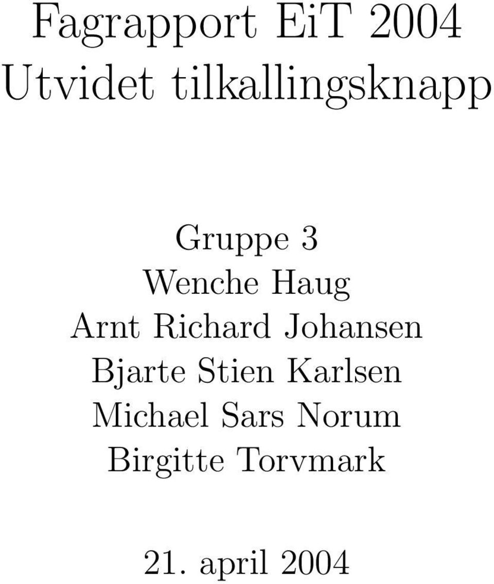 Arnt Richard Johansen Bjarte Stien