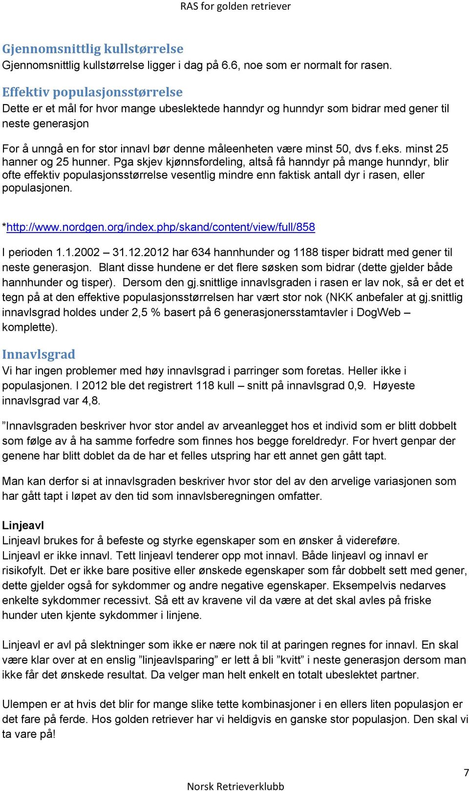 50, dvs f.eks. minst 25 hanner og 25 hunner.