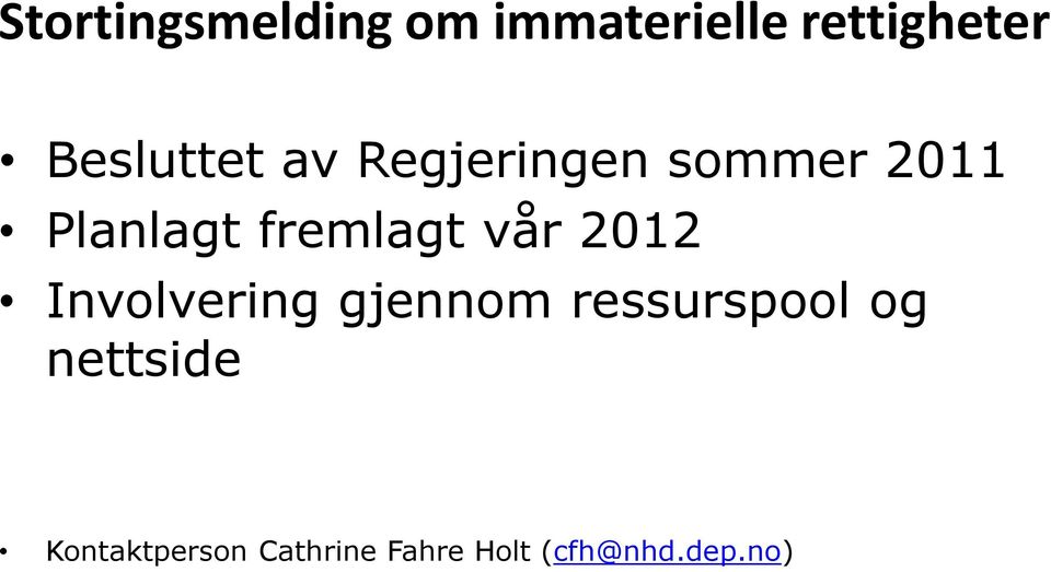 fremlagt vår 2012 Involvering gjennom ressurspool