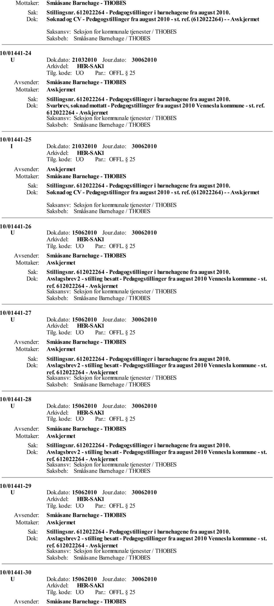 dato: Smååsane Barnehage - THOBES Søknad og CV - Pedagogstillinger fra august 2010 - st. ref.