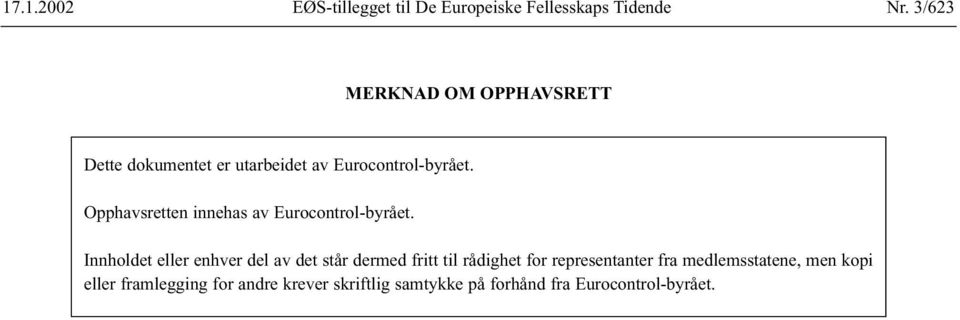 Opphavsretten innehas av Eurocontrol-yrået.
