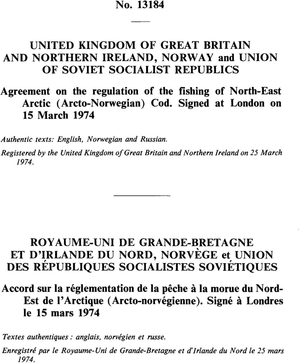 Registered by the United Kingdom of Great Britain and Northern Ireland on 25 March 1974.