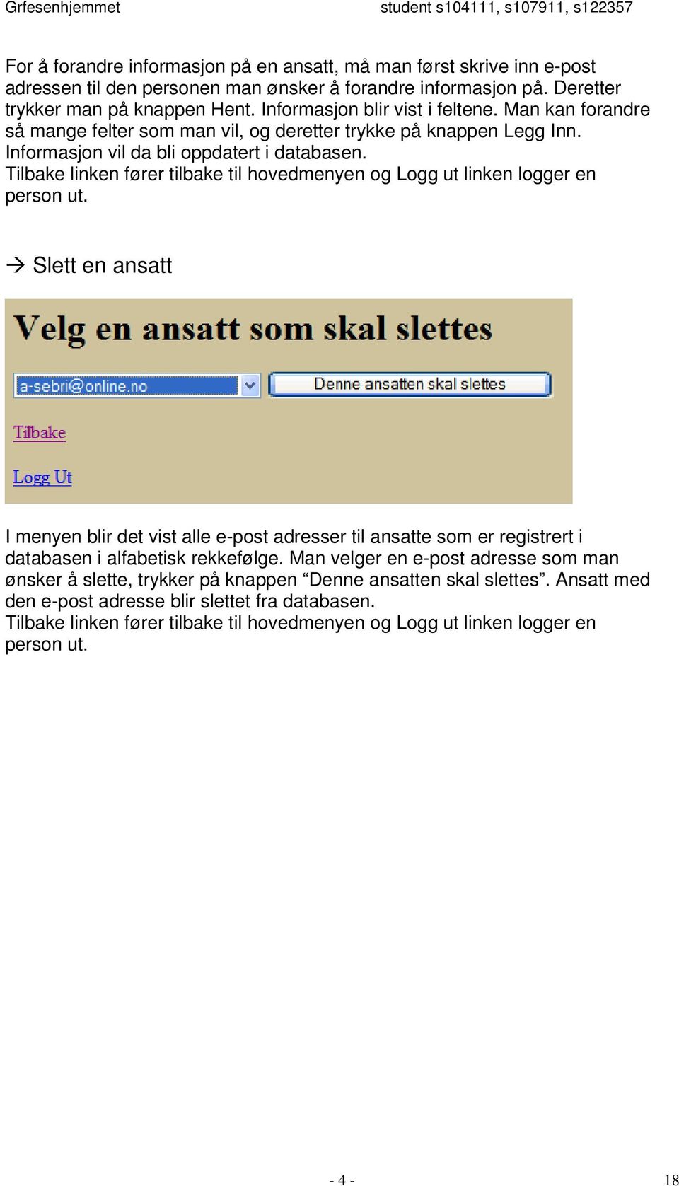 Informasjon vil da bli oppdatert i databasen.