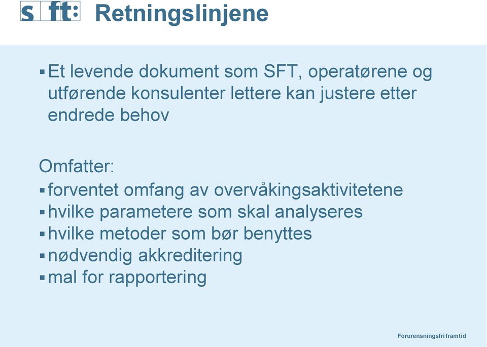 omfang av overvåkingsaktivitetene hvilke parametere som skal analyseres