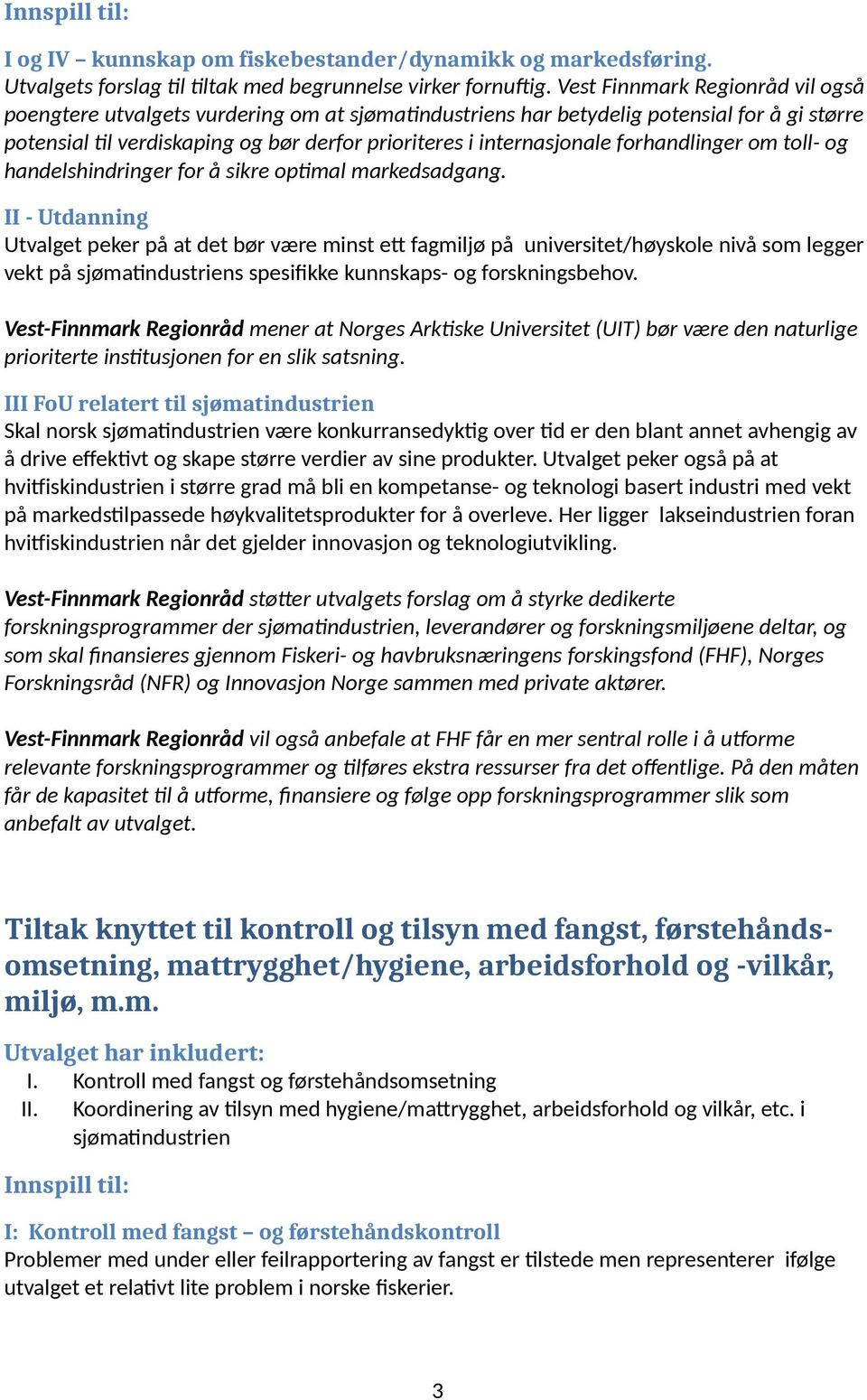 forhandlinger om toll- og handelshindringer for å sikre optimal markedsadgang.