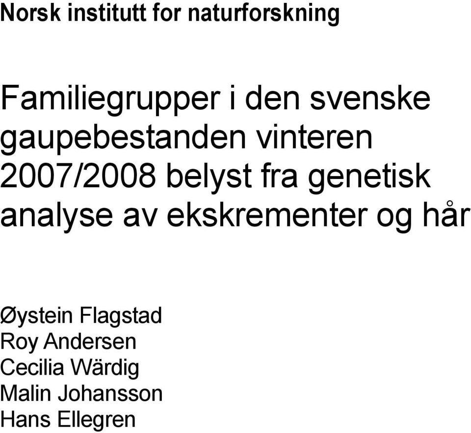 genetisk analyse av ekskrementer og hår Øystein