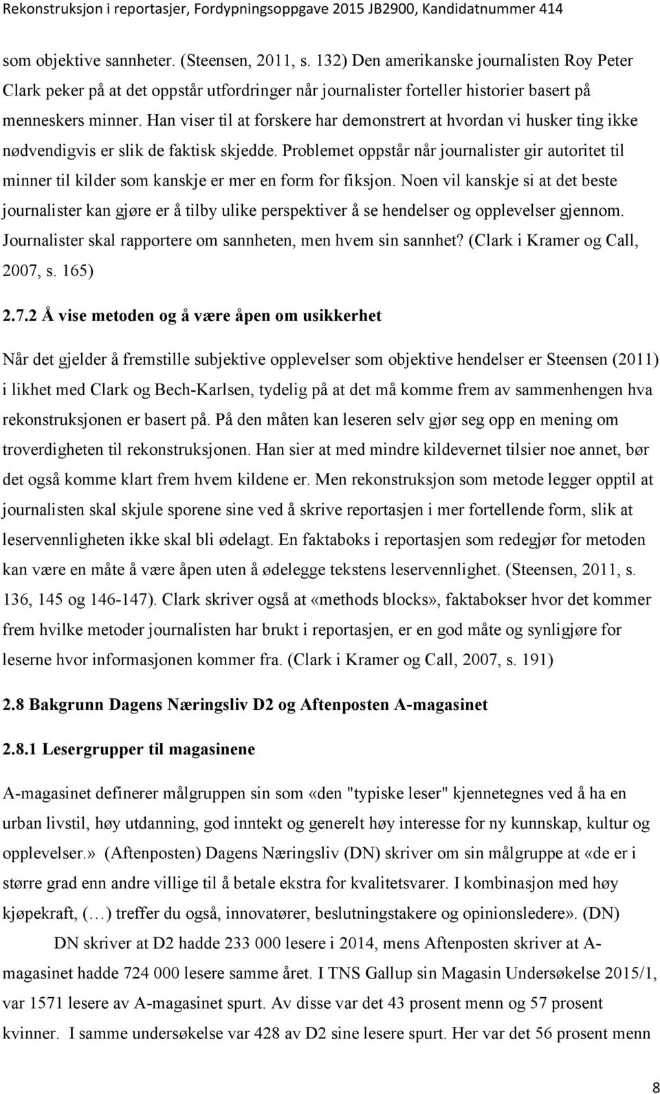 Problemet oppstår når journalister gir autoritet til minner til kilder som kanskje er mer en form for fiksjon.