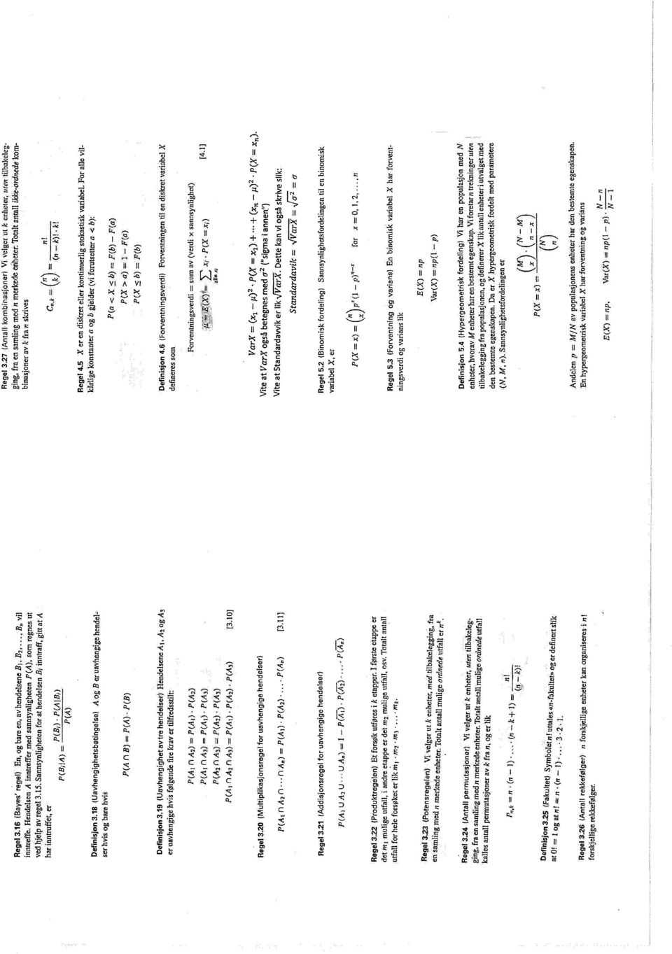 for alle vilkkrligekonstantera og b gjelder (vi forutsettera P (a X < b) = F(b) F(a) P(X > a) = I F(a) P (X < b) = F (b) Definisjon 4,6 (Forventningsverdi) Forventningentil en chskretvariabelx