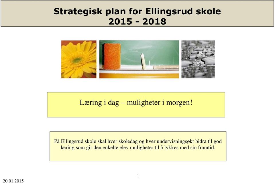 På Ellingsrud skole skal hver skoledag og hver