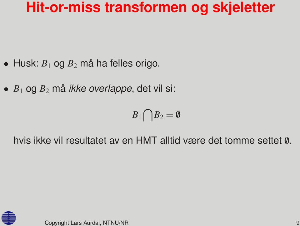 B2 = /0 hvis ikke vil resultatet av en HMT