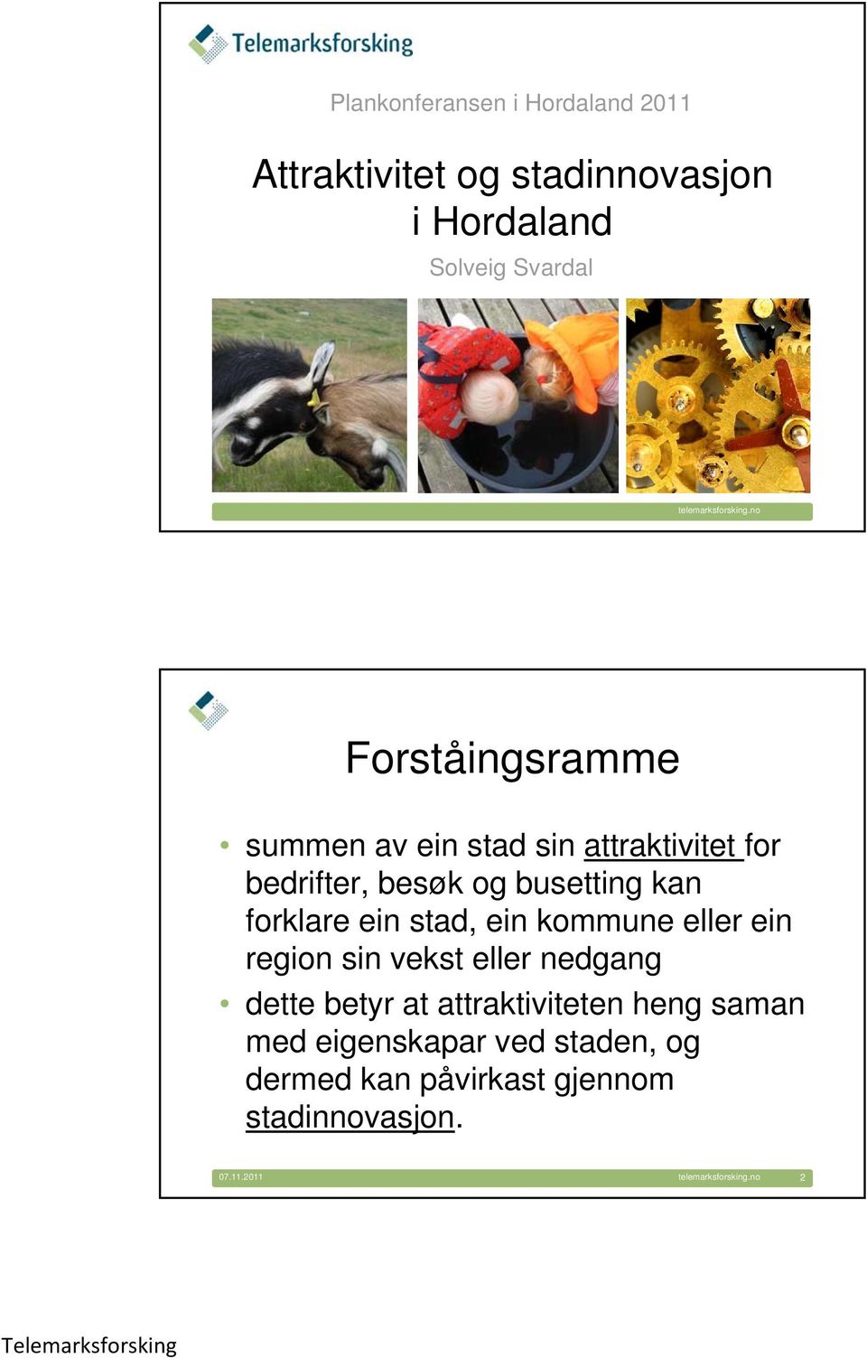 forklare ein stad, ein kommune eller ein region sin vekst eller nedgang dette betyr at