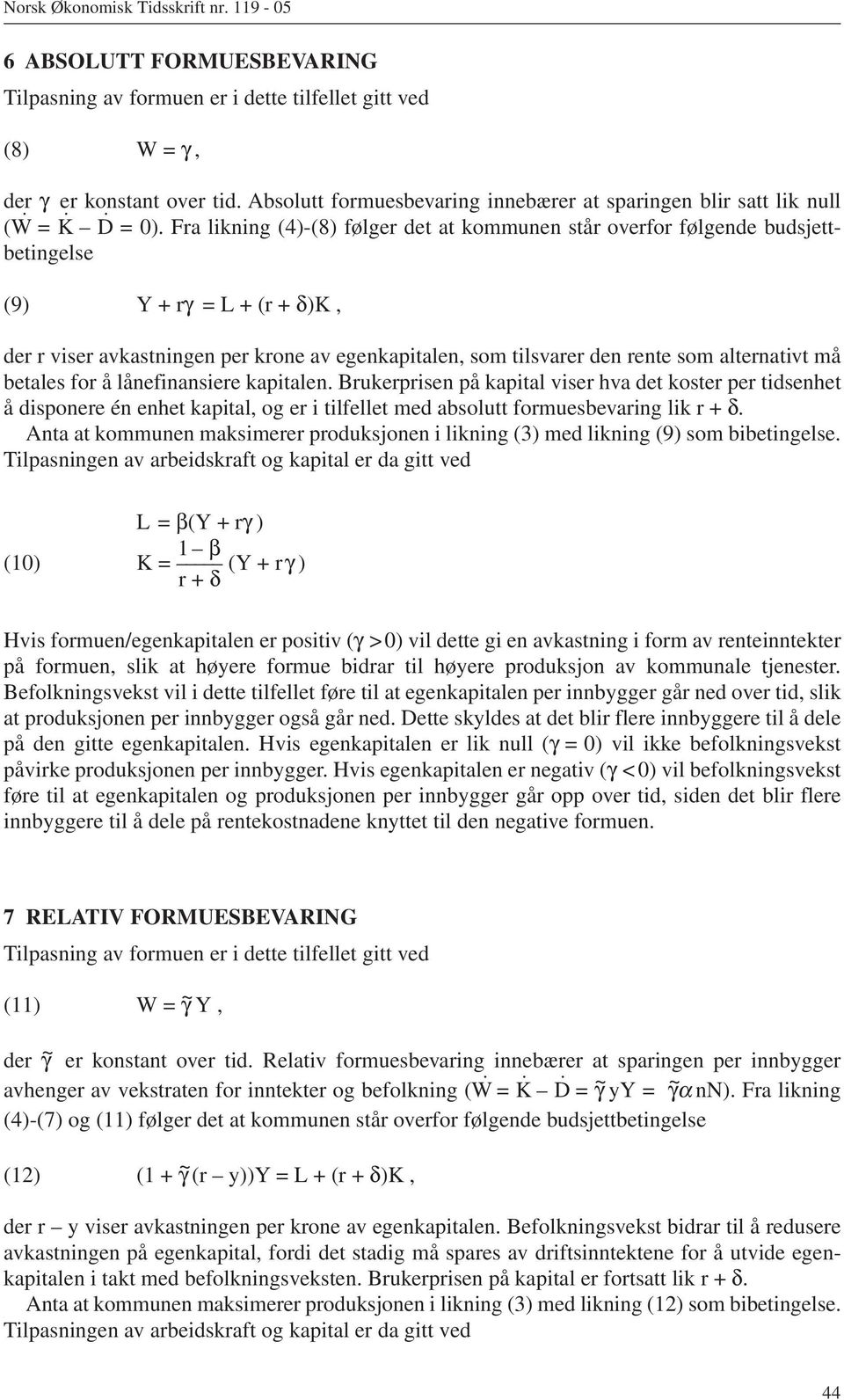 alternativt må betales for å lånefinansiere kapitalen.