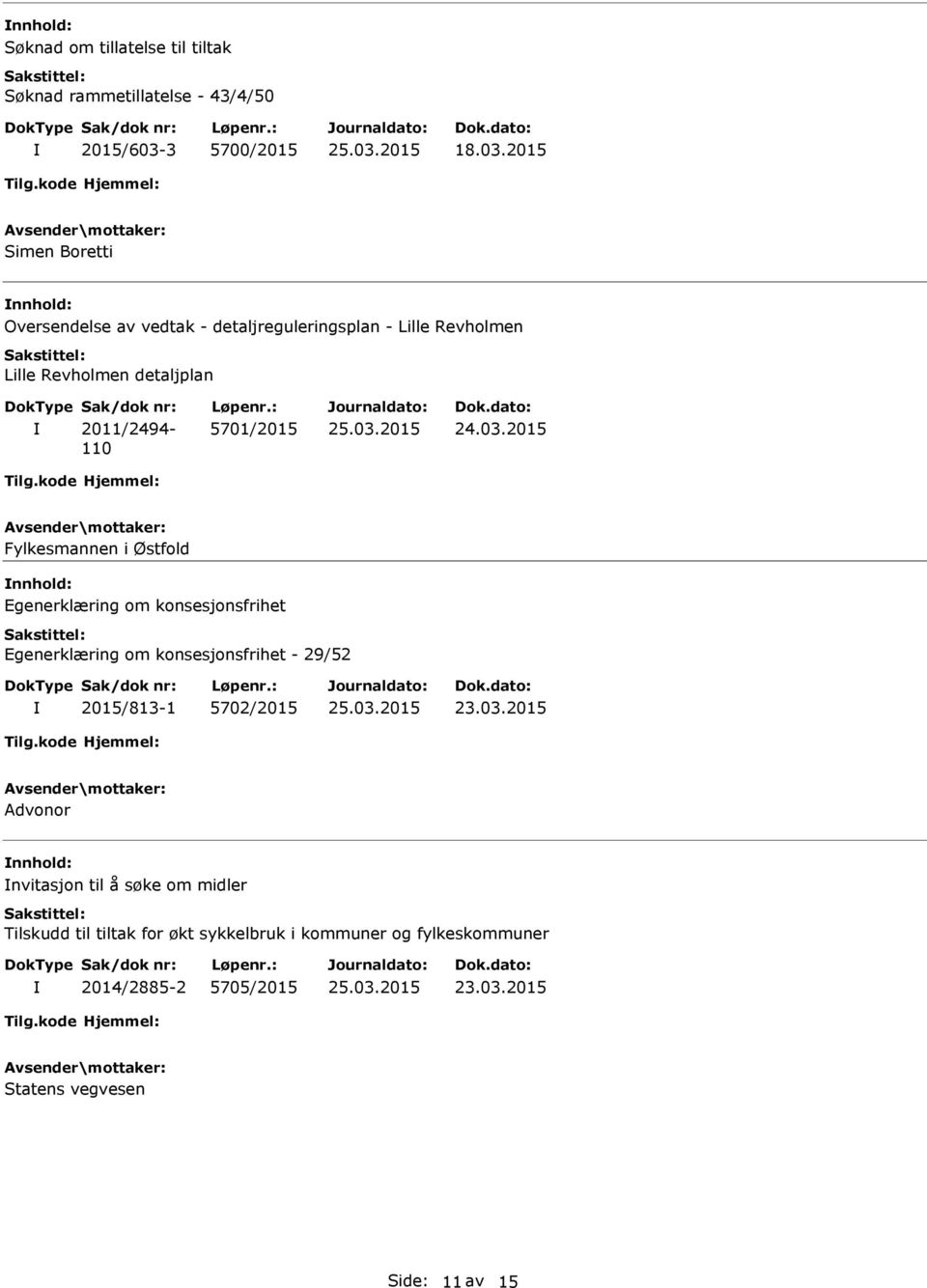 2015 Simen Boretti Oversendelse av vedtak - detaljreguleringsplan - Lille Revholmen Lille Revholmen detaljplan 2011/2494-110