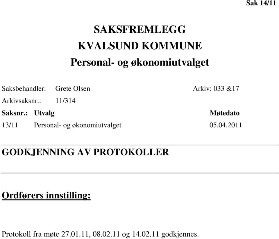 : Utvalg Møtedato 13/11 Personal- og økonomiutvalget 05.04.