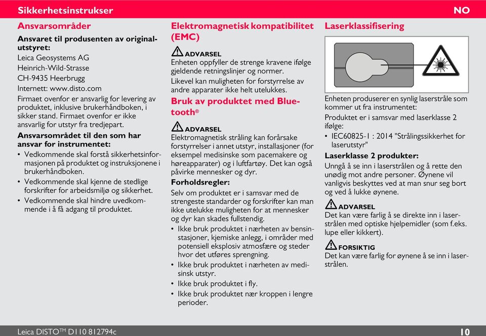 Ansvarsområdet til den som har ansvar for instrumentet: Vedkommende skal forstå sikkerhetsinformasjonen på produktet og instruksjonene i brukerhåndboken.