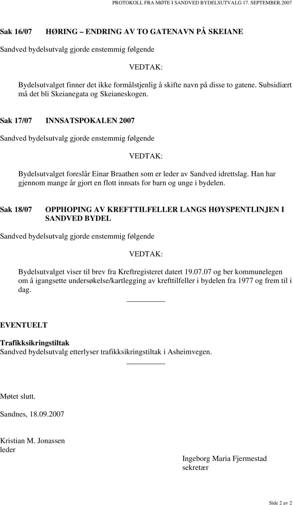 Subsidiært må det bli Skeianegata og Skeianeskogen.