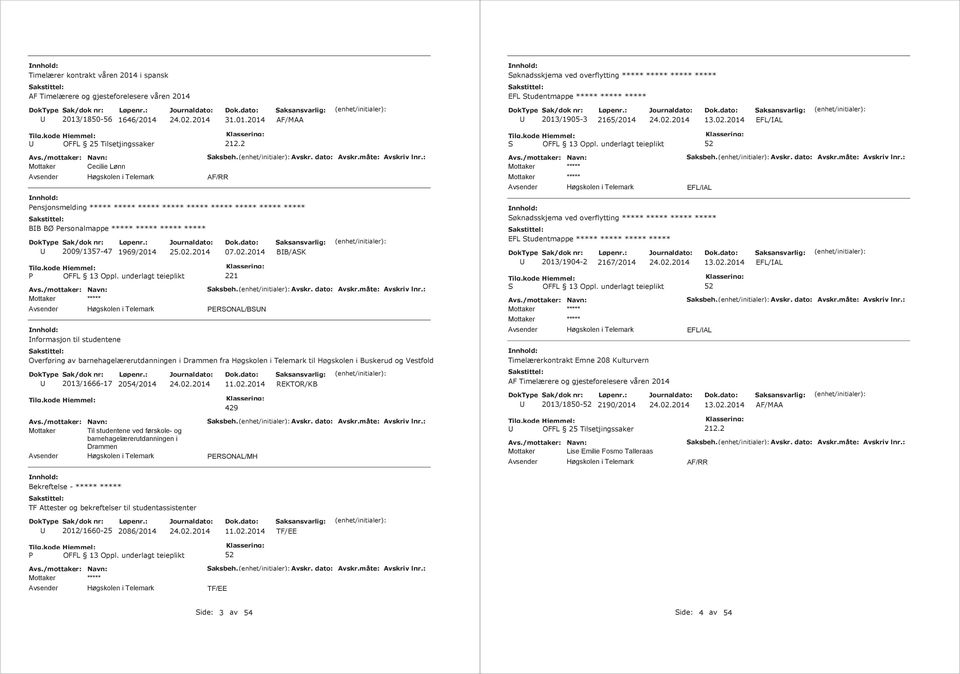 2014 BB/ASK PERSOAL/BS Overføring av barnehagelærerutdanningen i Drammen fra til Høgskolen i Buskerud og Vestfold 2013/1666-17 2054/2014 Til studentene ved førskole- og barnehagelærerutdanningen i